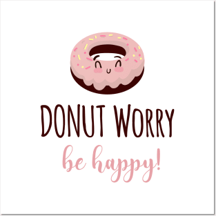 Donut Worry Be Happy Posters and Art